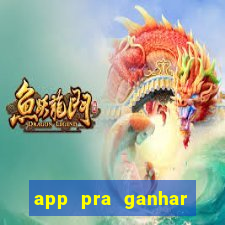 app pra ganhar dinheiro jogando